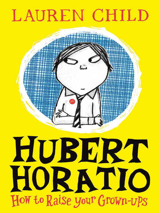 Title details for Hubert Horatio by Lauren Child - Available